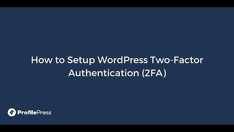 How to Setup WordPress Two-Factor Authentication (2FA) with ProfilePress