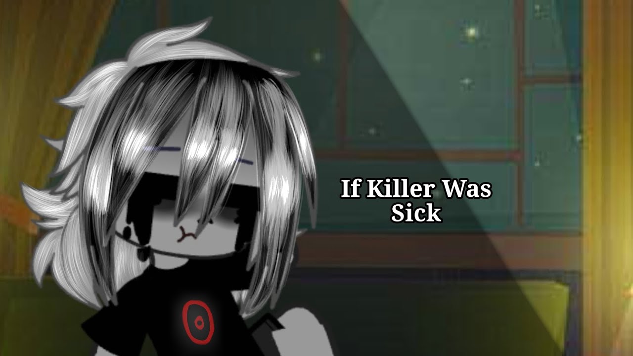 If Killer Was Sick?||Happy new year||