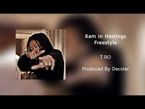 T.RO - 6am in Hastings Freestyle (Prod. By Decster)