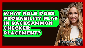 What Role Does Probability Play In Backgammon Checker Placement? - The Board Game Xpert