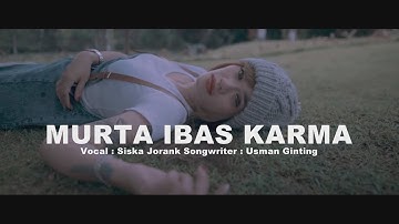 Murta Ibas Karma - Siska Jorank (Official Music Video)