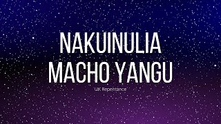 NAKUINULIA MACHO YANGU by Repentance & Holiness