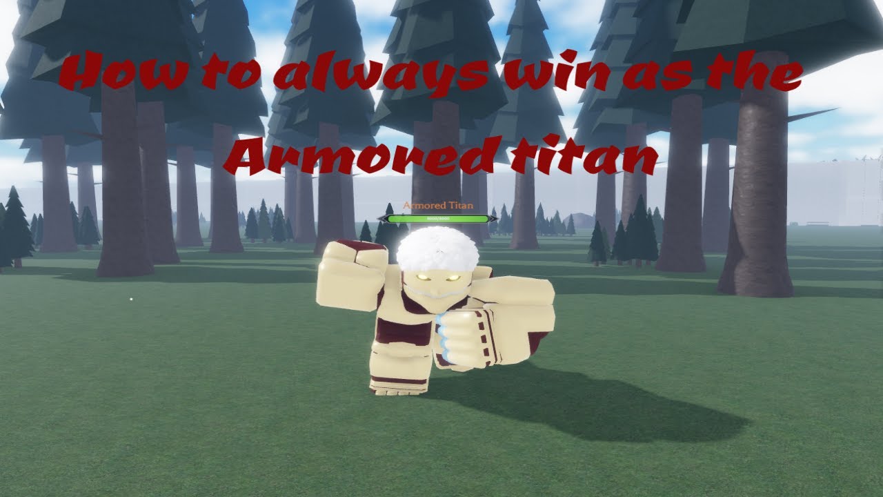 How To Always Win As The Armored Titan Attack On Titan Freedom War 
