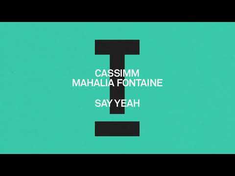 CASSIMM, Mahalia Fontaine - Say Yeah [House]