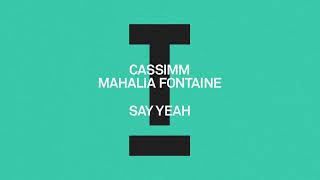 CASSIMM, Mahalia Fontaine - Say Yeah [House] Resimi
