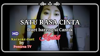 Karaoke duet bareng artis smule yang cantik - Satu Rasa cinta koplo