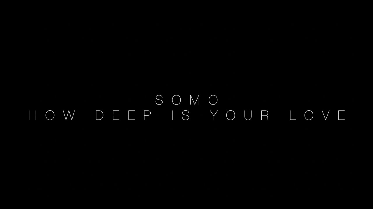 Calvin Harris/Disciples - How Deep Is Your Love (Rendition) by SoMo ...