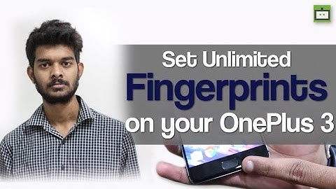 How to set unlimited fingerprints on your Oneplus 3