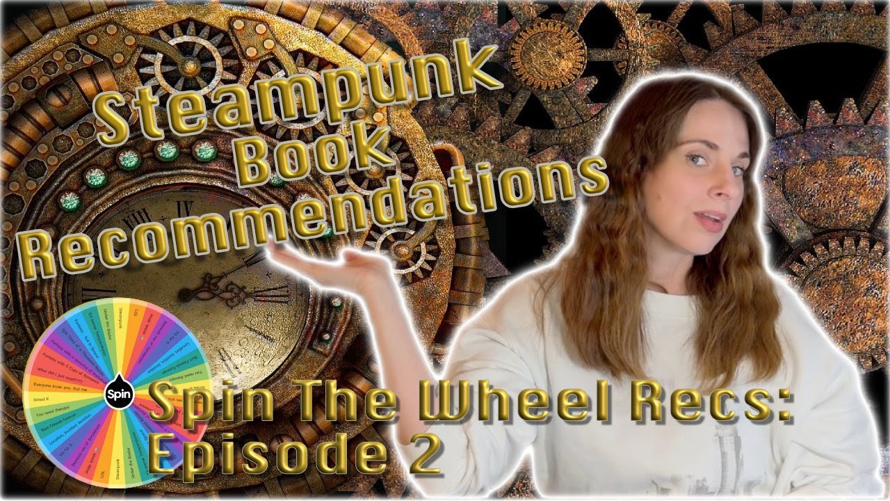 Steampunk Book Recommendations | Spin the wheel 2