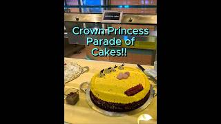 Parade of Cakes on the Crown Princess Cruise Ship! 🍰🛳️