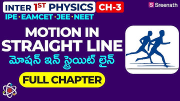 Motion In Straight Line: Full Chapter in తెలుగు | TS/AP Inter 1st Year Physics | Chapter3 | Sreenath