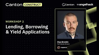[Canton Construct 2025] Workshop Lending, Borrowing & Yield Applications