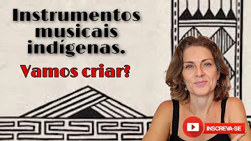 Quais instrumentos musicais costumam ser tradicionalmente usados pelos povos indígenas?