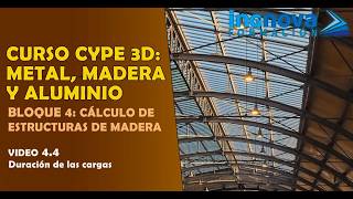 Curso CYPE 3D Metal, Madera, Aluminio. Video 4.4 Duración de las cargas