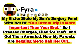 Information My Sister Stole My Son’s Surgery Fund With Her BF “Our Dream Trip Is More Important Than You Brat.. News