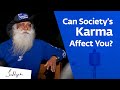 How Your Ancestors & Society Can Influence You: Samskara & Karma #SadhguruOnKarma