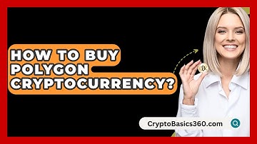 How to Buy Polygon Cryptocurrency? - CryptoBasics360.com
