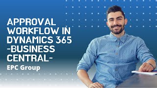 Approval Workflow in Dynamics 365 Business Central