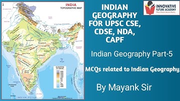 MCQs related to Indian Geography |  GEOGRAPHY FOR CDSE,NDA,CAPF