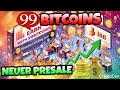  99 bitcoins  neues presale projekt  deutsch  cryptoden