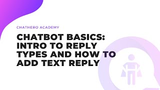 ChatBot Basics: Intro to reply types and how to add text reply