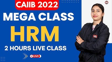HRM DEC MEGA CLASS | HUMAN RESOURCE MANAGEMENT IMP CLASS FOR EXAM | CAIIB DEC 2022
