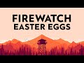 Gaming Easter Eggs - FIREWATCH // Ep.101