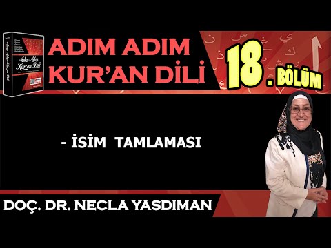 Adım Adım Kur'an Dili Kitabından 18.BÖLÜM (Sayfa 174-184 Arası) Necla Yasdıman ile Arapça Dersleri