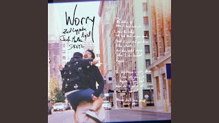 Worry (feat. Jack Murtha, Zaid Leppelin & Ayid)