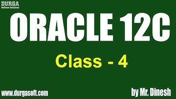 ORACLE 12C Online Training || Class - 4 || by Dinesh