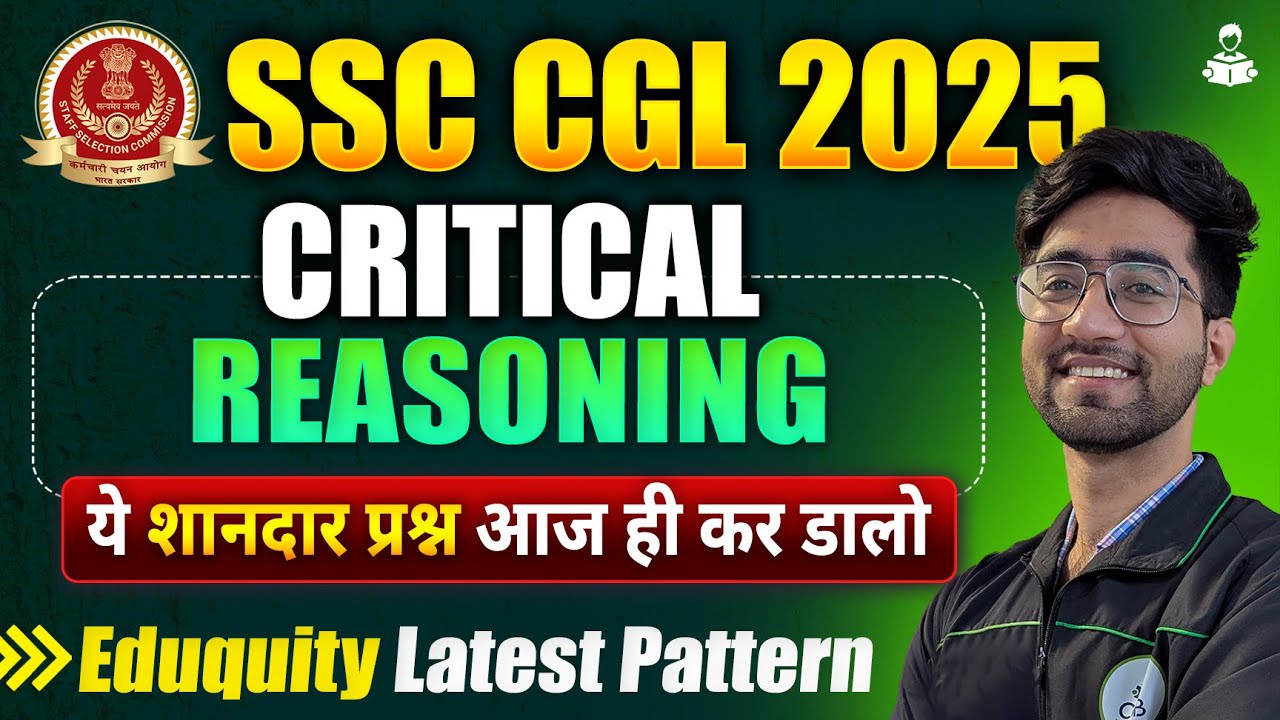 Critical Reasoning | SSC CGL 2025 | SSC New Pattern Questions ...