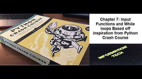 Python Crash Course Section 7 Input Functions and While Loops