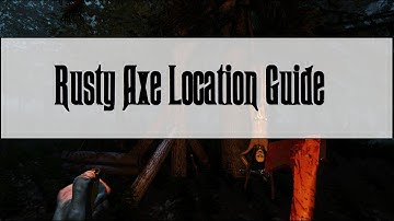The Forest Rusty Axe Location