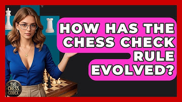 How Has The Chess Check Rule Evolved? - The Chess Codex