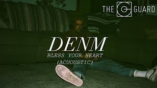 DENM - BLESS YOUR HEART (ACOUSTIC)