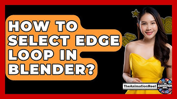 How To Select Edge Loop In Blender? - The Animation Reel