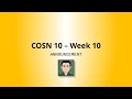 COSN 10 - Week 10