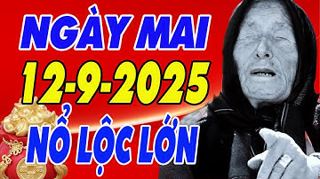 Tử Vi Ngày 12/9/2025 Của 12 Con Giáp , Lộ Diện Những Con Giáp May Mắn , Phát Tài , Tiền Ào Ào Đổ Về