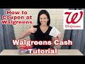 How to Coupon at Walgreens: Walgreens Cash Tutorial