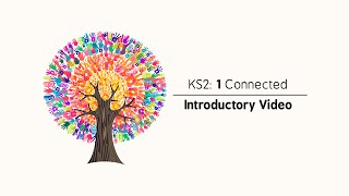 KS2: 1 Connected Intro Video
