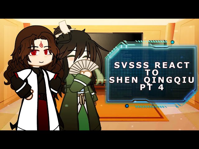 SVSSS react to Shen Qingqiu | 4/5 | angst | set speed to 1.75x