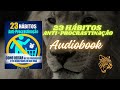 23 Hábitos Anti-Procrastinação - S.J. Scott - Audiobook Completo
