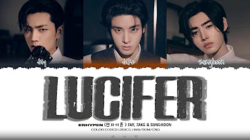 ENHYPEN (엔하이픈) JAY, JAKE & SUNGHOON - 'LUCIFER ' Lyrics (Color Coded Lyrics)