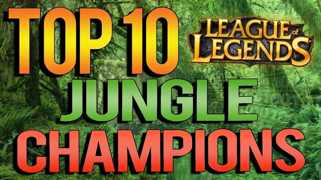 Jungle time. League of Legends Jungle Champions. Jungle Champion. Jungle 10:5.