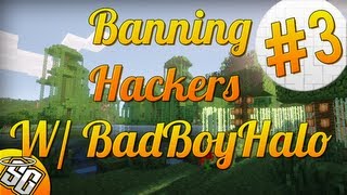 Banning Hackers With BadBoyHalo | Episode 3: Why U Kill Me