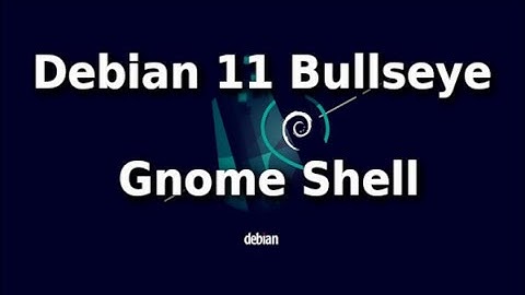 Debian 11 Bullseye com Gnome Shell