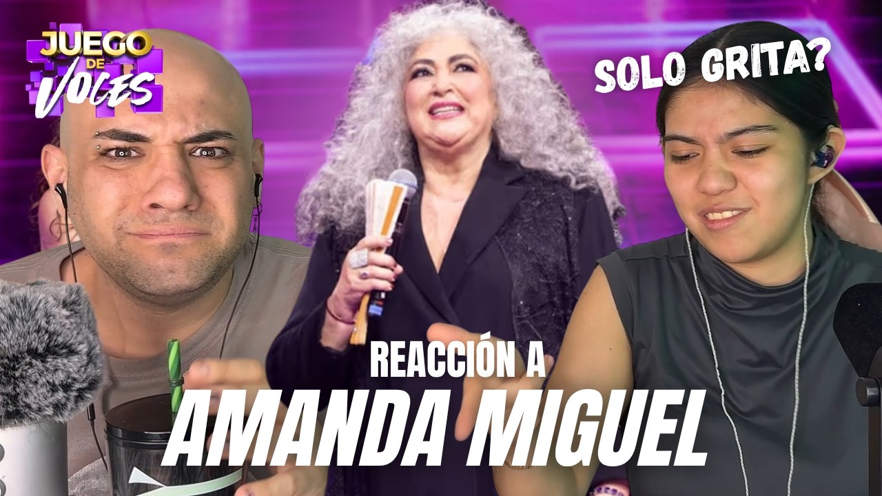 REACCIÓN A AMANDA MIGUEL Y CAMILA FERNANDEZ EN JUEGO DE VOCES