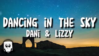 Dani & Lizzy - Dancing In the sky (lyrics)