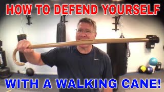 How To Defend Yourself With A Walking Cane