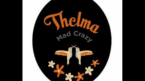 THELMA Byrd:  Mad Crazy